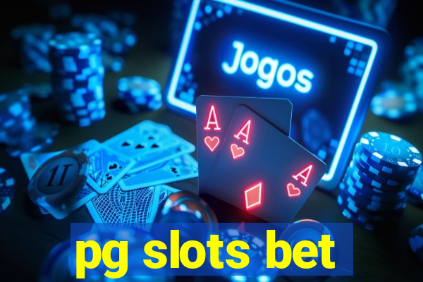 pg slots bet